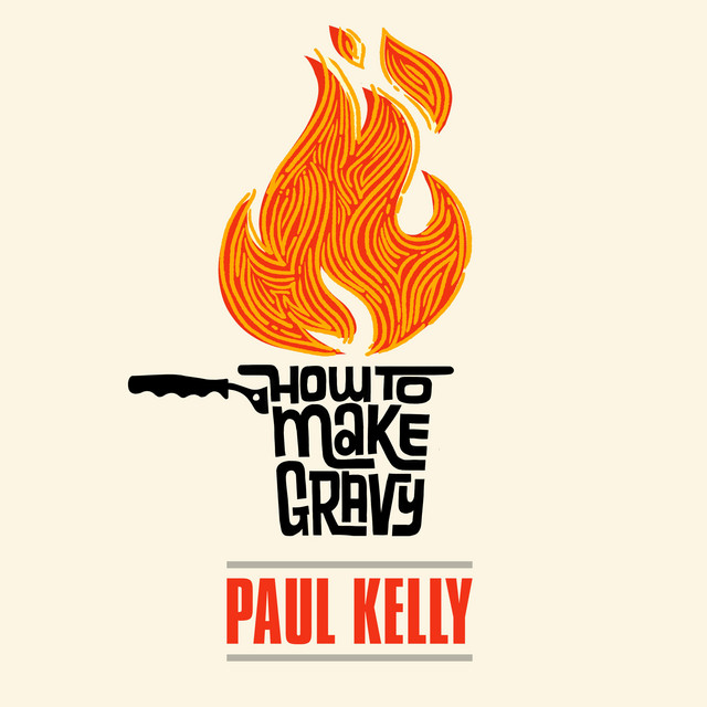 How To Make Gravy – Paul Kelly – Ukulele Chords
